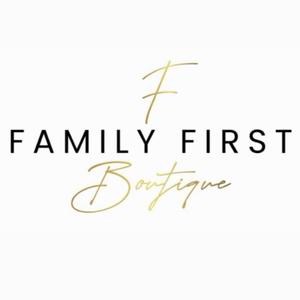 FAMILY FIRST BOUTIQUE LLC