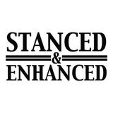 Stanced & Enhanced