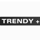 TRENDY +